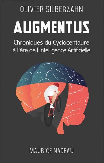 Couverture du livre « Augmentus ; chroniques du cyclo-centaure à l'ère de l'intelligence artificielle » de Olivier Silberzahn aux éditions Maurice Nadeau