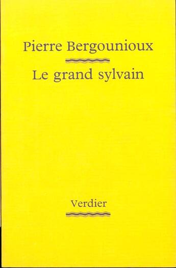 Couverture du livre « Le grand Sylvain » de Pierre Bergounioux aux éditions Verdier