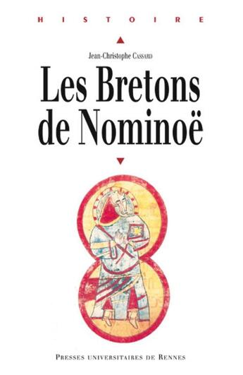 Couverture du livre « Les Bretons de Nominoë » de Jean-Christophe Cassard aux éditions Pu De Rennes