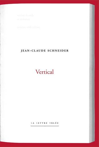 Couverture du livre « Vertical » de Jean-Claude Schneider aux éditions Lettre Volee