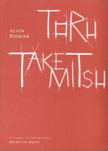 Couverture du livre « Toru takemitsu » de Poirier aux éditions Michel De Maule