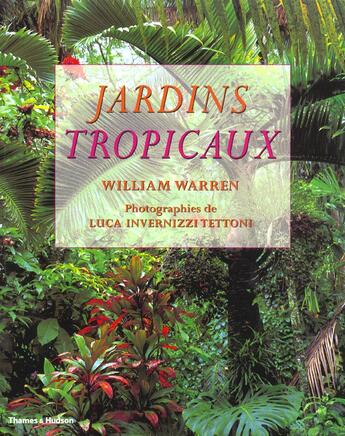 Couverture du livre « Jardins Tropicaux » de Warren/Invernizzi Te aux éditions Thames And Hudson