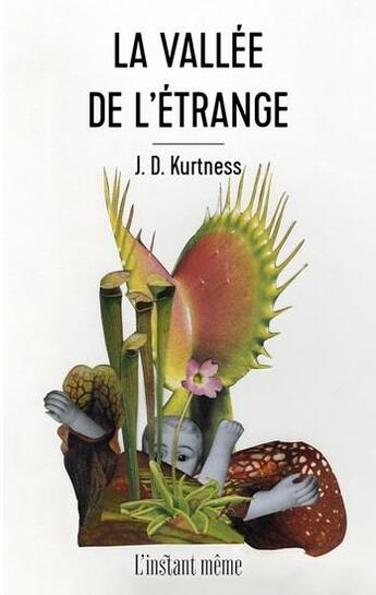 Couverture du livre « La vallée de l'étrange » de J. D. Kurtness aux éditions Instant Meme