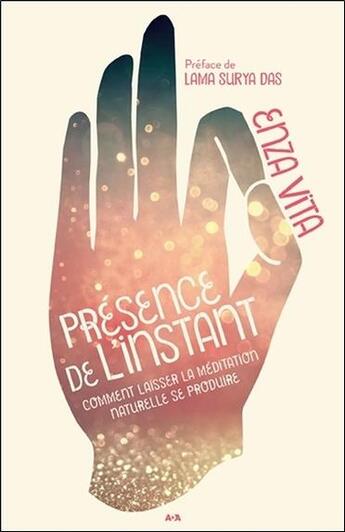 Couverture du livre « Présence de l'instant ; comment laisser la méditation naturelle se produire » de Enza Vita aux éditions Ada