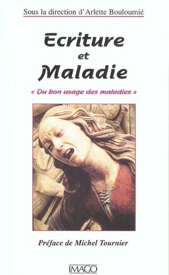 Couverture du livre « Ecriture et maladie » de Arlette Bouloumié aux éditions Imago