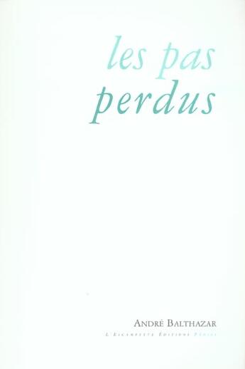 Couverture du livre « Les pas perdus » de Andre Balthazar aux éditions Escampette