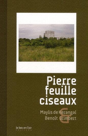 Couverture du livre « Pierre, feuille, ciseaux » de Maylis De Kerangal et Benoit Grimbert aux éditions Le Bec En L'air