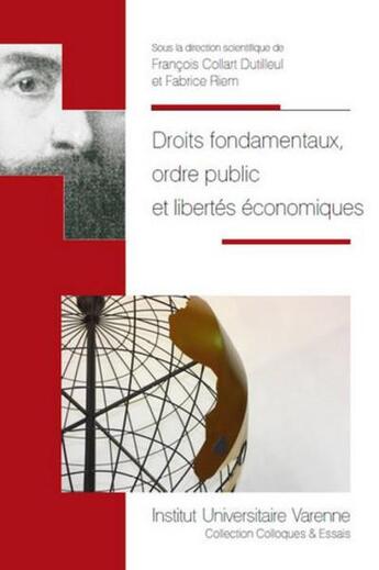 Couverture du livre « Droits fondamentaux ; ordre public et libertés économique » de Francois Collart Dutilleul aux éditions Institut Universitaire Varenne