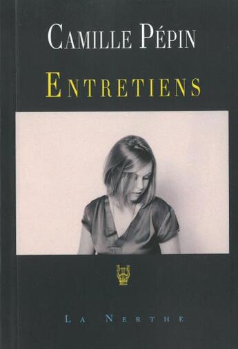 Couverture du livre « Entretiens » de Pepin Camille aux éditions La Nerthe Librairie