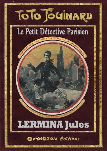 Couverture du livre « Toto Fouinard ; la moer à deux sous » de Jules Lermina aux éditions Oxymoron