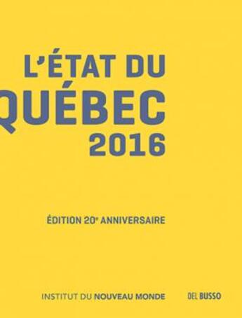 Couverture du livre « L'état du Québec 2016 : 20 clés pour comprendre le Québec » de Annick Poitras aux éditions Del Busso