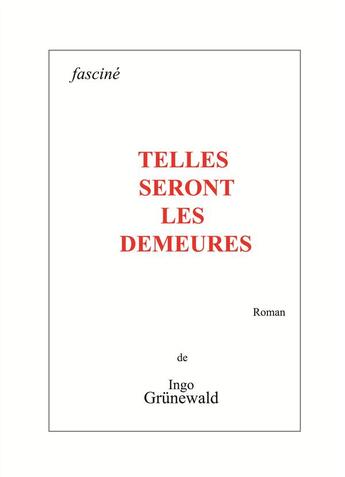 Couverture du livre « Telles seront les demeures » de Ingo Grunewald aux éditions Fascine