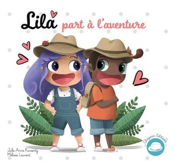 Couverture du livre « Lila signe avec bébé t.4 ; Lila part à l'aventure » de Melissa Laurent et Julie-Anne Karsenty aux éditions Chapeau Edition