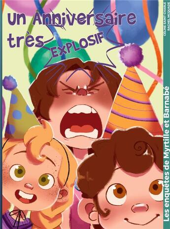 Couverture du livre « Un anniversaire très explosif » de Celine Saint-Charle et Rachel Mcquade aux éditions Csc