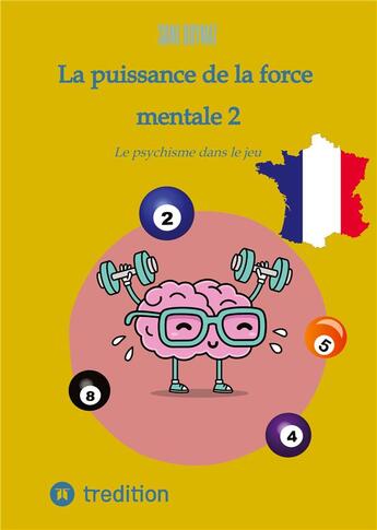 Couverture du livre « La puissance de la force mentale 2 - le psychisme dans le jeu » de Duymaz aux éditions Tredition