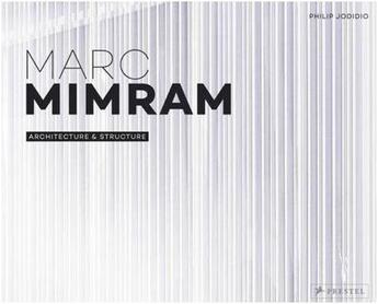 Couverture du livre « Marc Mimram: architecture and structure » de Philip Jodidio aux éditions Prestel