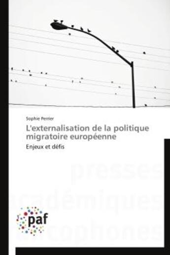 Couverture du livre « L'externalisation de la politique migratoire européenne » de Sophie Perrier aux éditions Presses Academiques Francophones