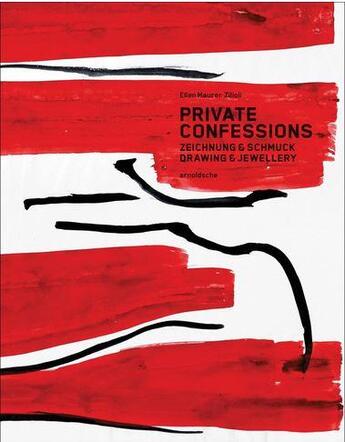 Couverture du livre « Private confessions drawing & jewellery » de  aux éditions Arnoldsche