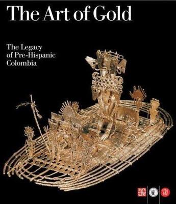 Couverture du livre « Art of gold legacy of prehispanic colombia » de  aux éditions Skira
