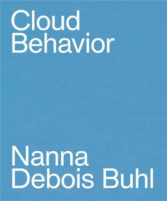 Couverture du livre « Cloud behavior » de Nanna Debois Buhl aux éditions Humboldt Books