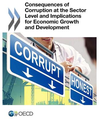 Couverture du livre « Consequences of corruption at the sector level and implications for economic growth and development » de Ocde aux éditions Ocde