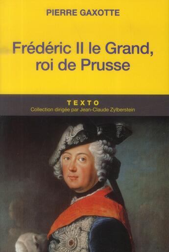 Couverture du livre « Frédéric II le Grand, roi de Prusse » de Pierre Gaxotte aux éditions Tallandier