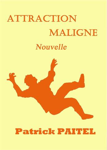 Couverture du livre « Attraction maligne » de Patrick Paitel aux éditions Bookelis