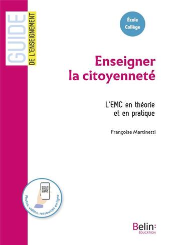 Couverture du livre « Enseigner la citoyenneté : l'emc en théorie et en pratique » de Francoise Martinetti aux éditions Belin Education