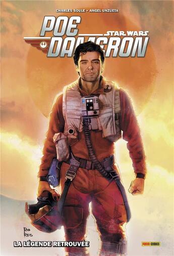 Couverture du livre « Star Wars - Poe Dameron t.3 : la légende retrouvée » de Soule/Houser/Unzueta aux éditions Panini