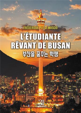 Couverture du livre « L'étudiante rêvant de Busan » de Frederique Ple Di Mascio aux éditions Les Trois Colonnes