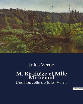 Couverture du livre « M. Ré-dièze et Mlle Mi-bémol : Une nouvelle de Jules Verne » de Jules Verne aux éditions Culturea