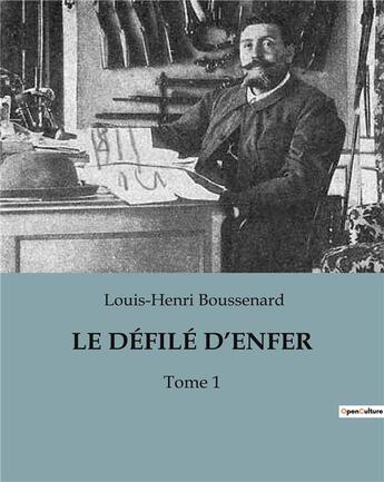 Couverture du livre « LE DÉFILÉ D'ENFER : Tome 1 » de Boussenard L-H. aux éditions Culturea