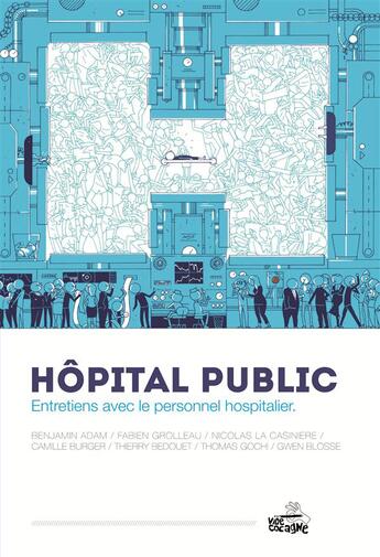 Couverture du livre « Hôpital public ; entretiens avec le personnel hospitalier » de  aux éditions Vide Cocagne