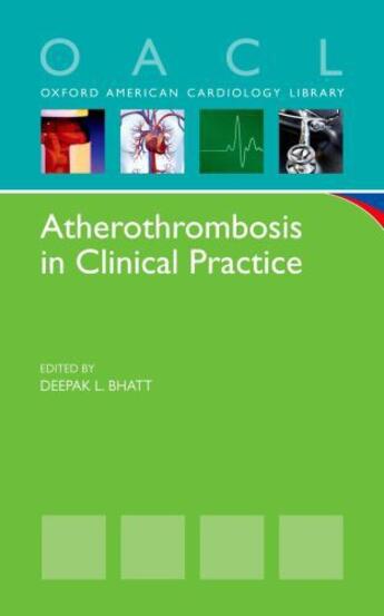 Couverture du livre « Atherothrombosis in Clinical Practice » de Deepak L Bhatt aux éditions Oxford University Press Usa