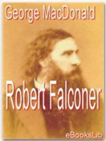 Couverture du livre « Robert Falconer » de George Macdonald aux éditions Ebookslib