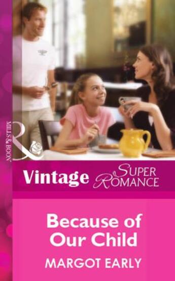 Couverture du livre « Because of Our Child (Mills & Boon Vintage Superromance) » de Margot Early aux éditions Mills & Boon Series