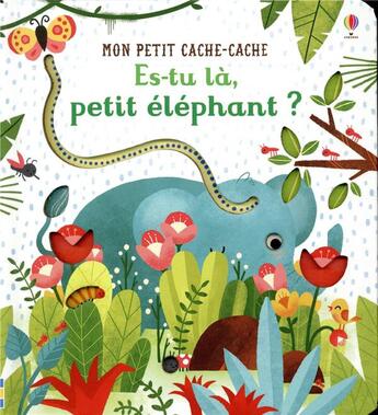 Couverture du livre « Es-tu là, petit éléphant ? » de Sam Taplin et Emily Dove aux éditions Usborne