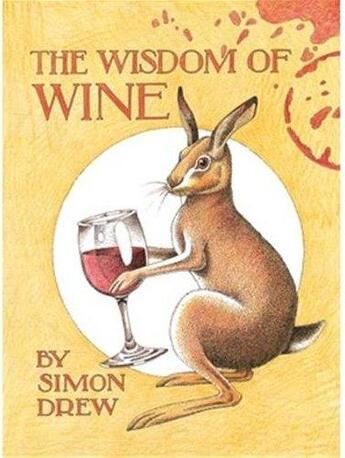 Couverture du livre « The wisdom of wine » de Drew Simon aux éditions Acc Art Books