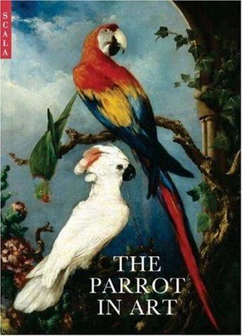 Couverture du livre « The parrot in art » de Richard Verdi aux éditions Scala Gb