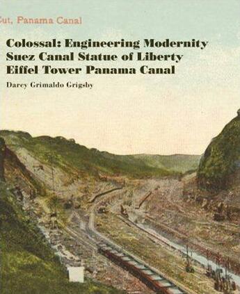 Couverture du livre « Colossal: engineering modernity suez canal statue of liberty eiffel tower panama canal » de Grimaldo Grigsby aux éditions Periscope