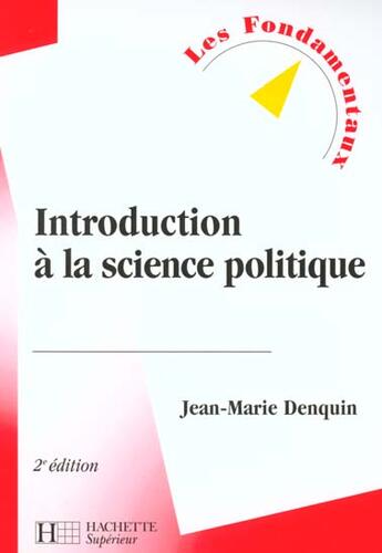 Couverture du livre « Introduction A La Science Politique T.1 » de J-M Denquin aux éditions Hachette Education