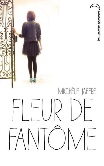 Couverture du livre « Fleur de fantôme » de Michele Jaffe aux éditions Black Moon