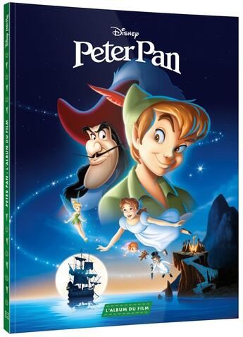 Couverture du livre « Peter Pan : l'album du film » de Disney aux éditions Disney Hachette