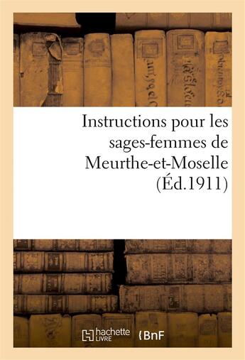 Couverture du livre « Instructions pour les sages-femmes de meurthe-et-moselle » de  aux éditions Hachette Bnf