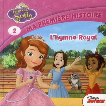 Couverture du livre « Princesse Sofia ; l'hymne royal » de Disney aux éditions Disney Hachette