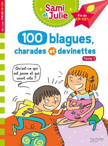 Couverture du livre « 100 blagues, charades et devinettes de sami et julie » de Sandra Lebrun aux éditions Hachette Education