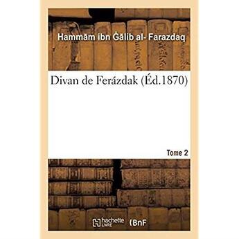 Couverture du livre « Divan de Ferazdak. Tome 2 » de Farazdaq H. aux éditions Hachette Bnf