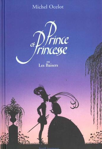 Couverture du livre « Prince Et Princesse. Ou : Les Baisers » de Michel Ocelot aux éditions Seuil Jeunesse