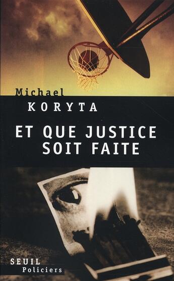 Couverture du livre « Et que justice soit faite » de Michael Koryta aux éditions Seuil