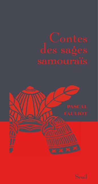Couverture du livre « Contes des sages samouraïs » de Pascal Fauliot aux éditions Seuil